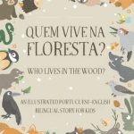 Who Lives In the Wood? An Illustrated Portuguese-English Bilingual Story for Kids