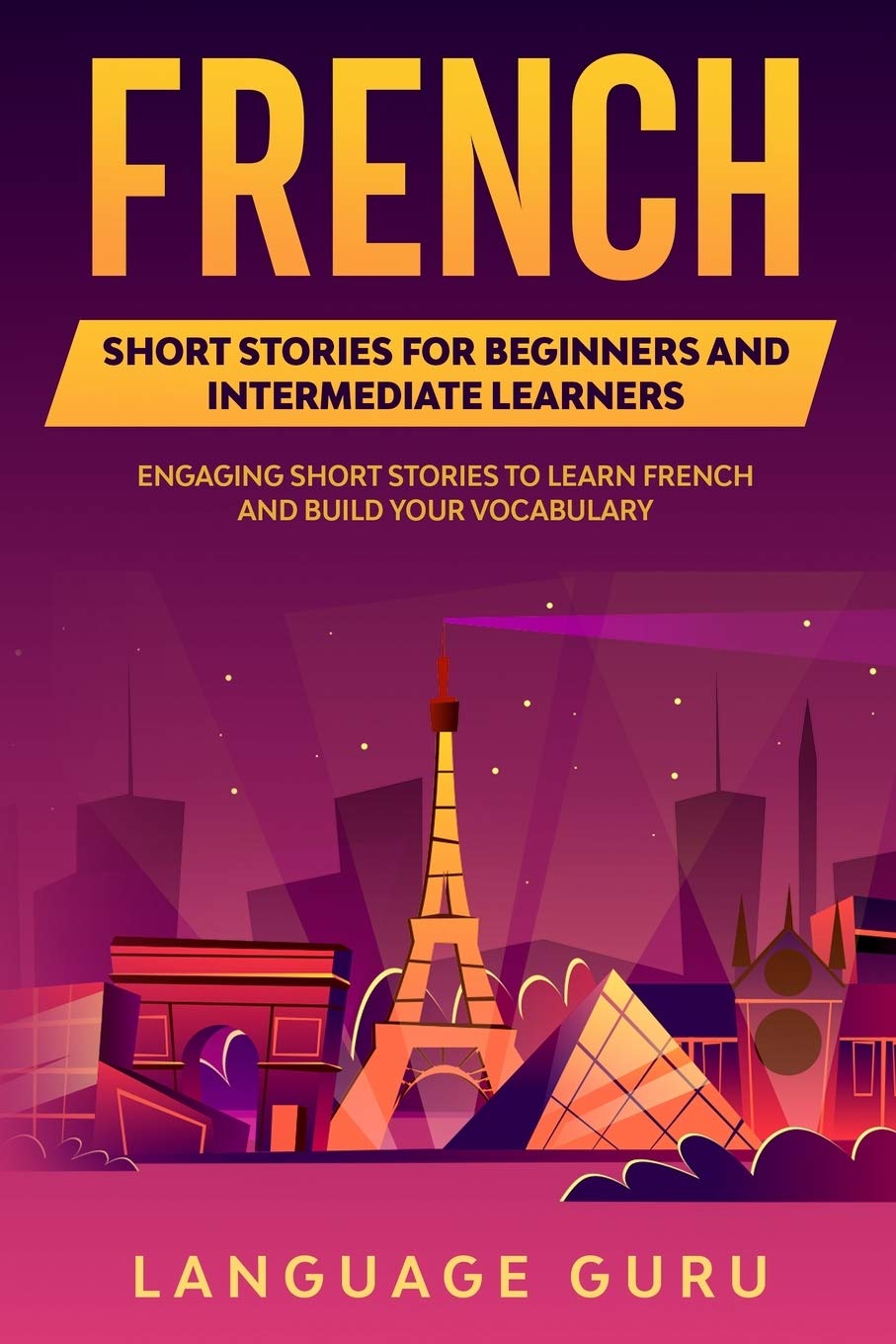 61qVJ9lsY9L._SL1360_ French Short Stories for Beginners and Intermediate Learners: Engaging Short Stories to Learn French and Build Your Vocabulary - Image 1
