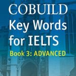 COBUILD Key Words for IELTS: Book 3 Advanced: IELTS 7+ (C1+)