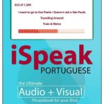 iSpeak Portuguese Phrasebook: Audio + Visual Phrasebook for Your iPod