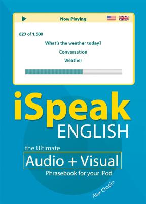 ISpeak English Phrasebook: The Ultimate Audio+ Visual Phrasebook for Your IPod