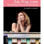 Oxford Bookworms Library Level 4: Eat Pray Love