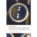 A Dictionary of Modern English Usage: The Classic First Edition