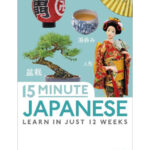 15-Minute Japanese (Learn in Just 12 Weeks)