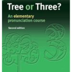 Tree or Three? An elementary pronunciation course+ CD