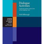 Dialogue Activities: Exploring Spoken Interaction in the Language Class
