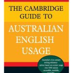 The Cambridge Guide to Australian English Usage