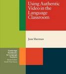 Using Authentic Video in the Language Classroom
