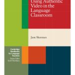 Using Authentic Video in the Language Classroom