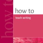 How to Teach Writing