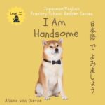 Japanese/English Primary School Reader Series Level 2: I Am Handsome - Bilingual Version