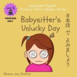 Japanese/English Primary School Reader Series Level 5: Baby Sitter's Unlucky Day - Hiragana Only