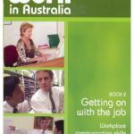 At Work in Australia Book 2: Getting on with the Job: Workplace Communication Skills DVD/CD