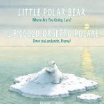 Little Polar Bear Italian/English Bilingual
