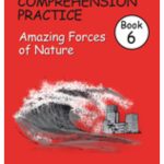 Reading and Comprehension Practice: Book 6: Amazing Forces of Nature