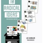 10 Radical Ideas for Reluctant Writers