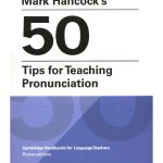 Mark Hancock's 50 Tips for Teaching Pronunciation
