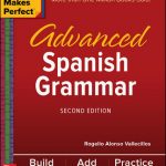 Practice Makes Perfect Advanced Spanish Grammar 2E