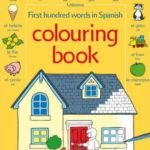 First 100 Words in Spanish: Colouring Book