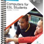 Welcome to Computers for ESL Students 6th Edition