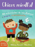 Chicos Mindful: 50 Actividades de Mindfulness de Bondad, Concentracion Y Calma