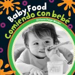Baby Food / Comiendo Con Bebe -Bilingual Spanish