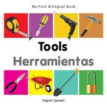 My First Bilingual Book - Tools / Herramientas