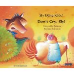 Don't Cry Sly! Vietnamese / English Bilingual
