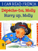 Hurry Up, Molly/Depeche-Toi, Molly - Bilingual French