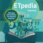 ETpedia Grammar: 500 ideas and activities for teaching grammar