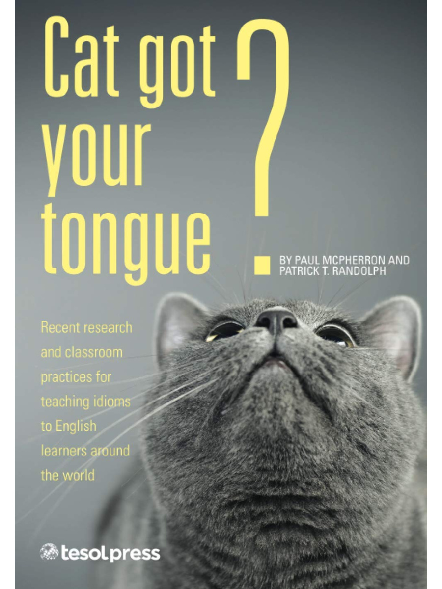 9781942223221(1) Cat Got Your Tongue? Teaching Idioms to English Learners - Image 1