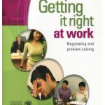 Getting it Right at Work: Negotiating and Problem Solving Workbook + DVD