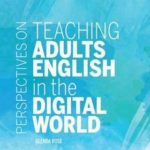 Teaching Adults English in the Digital World