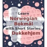 Learn Norwegian Bokmal with Short Stories - Interlinear Norwegian Bokmal to English