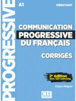 Communication progressive 2E du français Débutant (A1) Corrigés / Answer Key