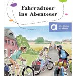 Fahrradtour ins Abenteuer - German Reader with digital extras