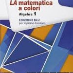 La Matematica A Colori Alebra 1 Edizione Blu Per Il Primo Bennio