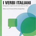 I Verbi Italiani - Coniugazione E Regole D'Uso