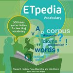 ETpedia Vocabulary: 500 ideas and activities for teaching vocabulary