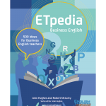 ETpedia Business English: 500 ideas for Business English teachers