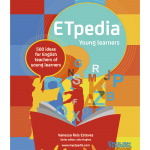 ETpedia Young Learners: 500 ideas for English teachers of young learners