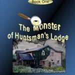 Huntsman's Lodge Series: Book 1 The Monster of Huntsman's Lodge