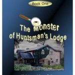 Huntsman's Lodge Series: Book 1 The Monster of Huntsman's Lodge