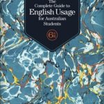 The Complete Guide to English Usage for Australian Students