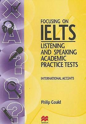 Focusing on IELTS: Listening and Speaking Academic Practise Tests