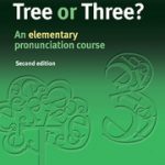 Tree or Three? An elementary pronunciation course (book only)